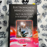 Electromagnetic Mind Control: Fact or Fiction?: A Scientific View